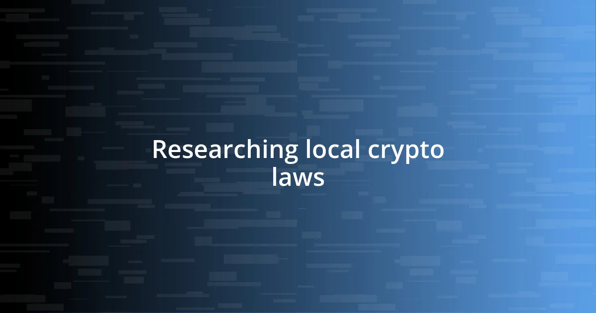 Researching local crypto laws