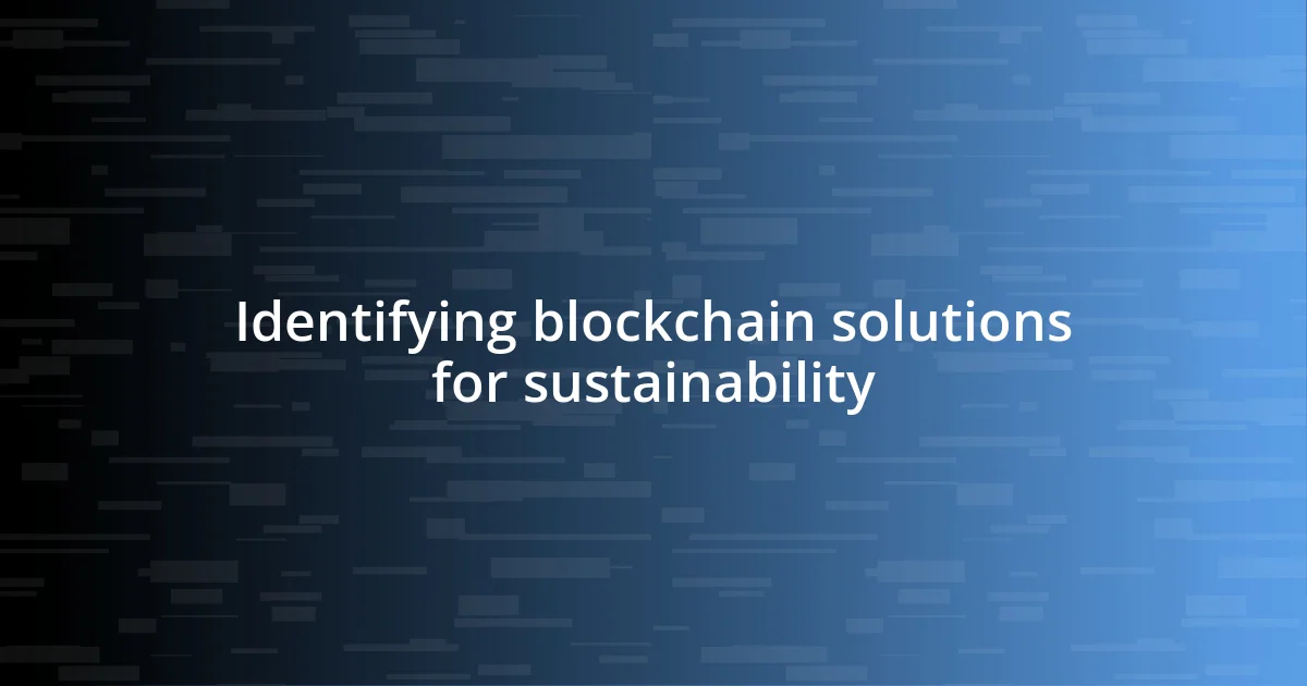 Identifying blockchain solutions for sustainability