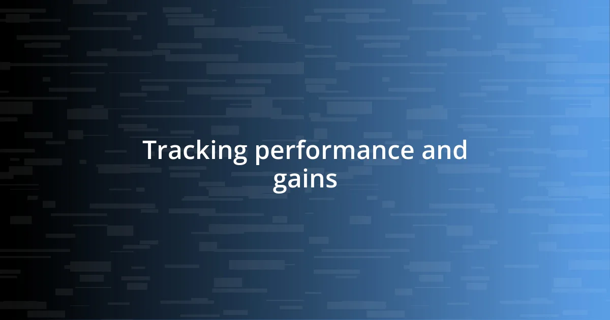 Tracking performance and gains