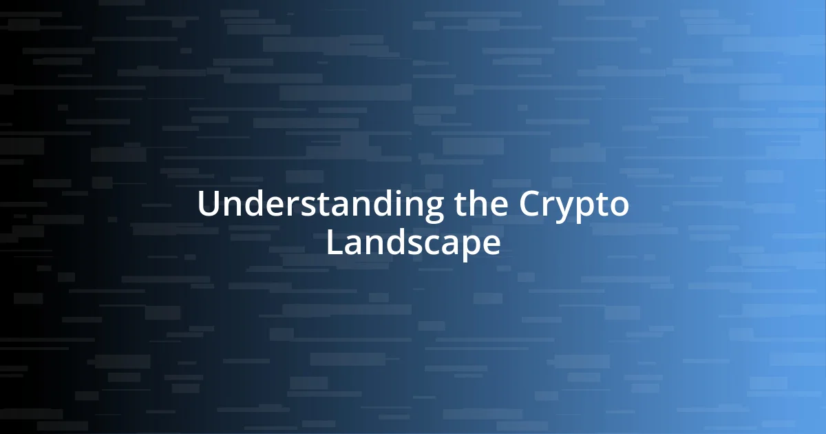 Understanding the Crypto Landscape