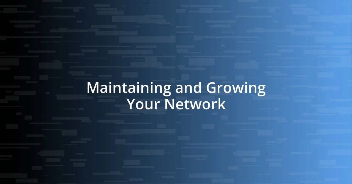 Maintaining and Growing Your Network