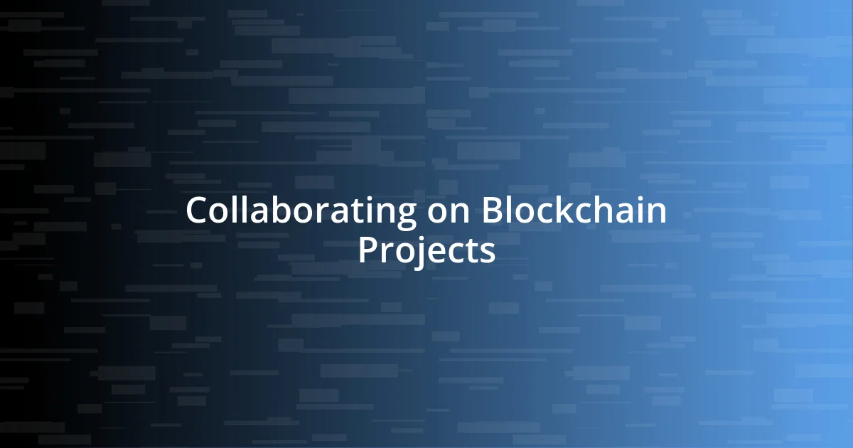 Collaborating on Blockchain Projects