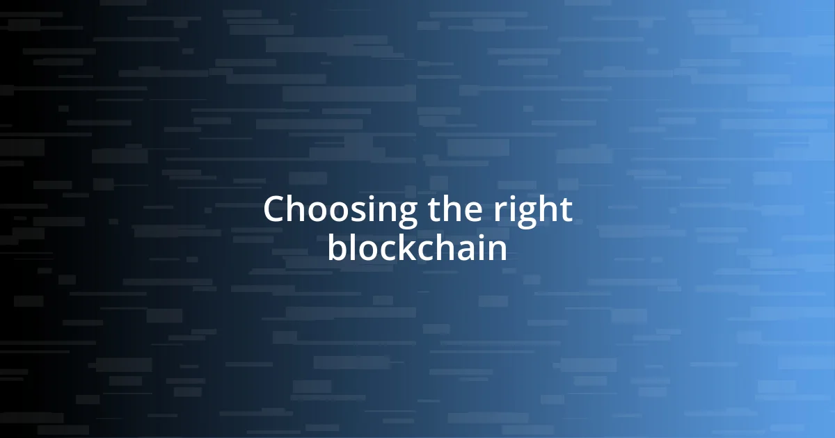 Choosing the right blockchain