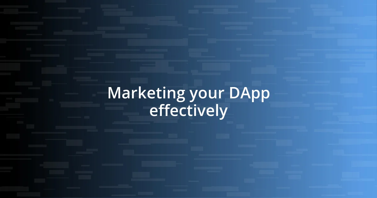 Marketing your DApp effectively