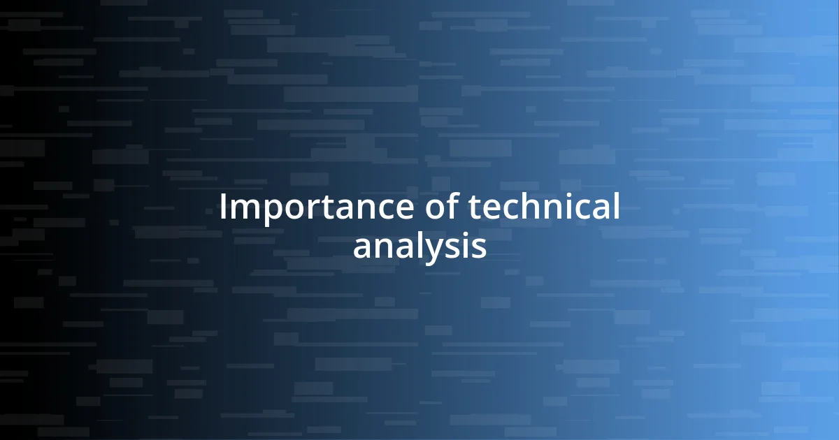 Importance of technical analysis