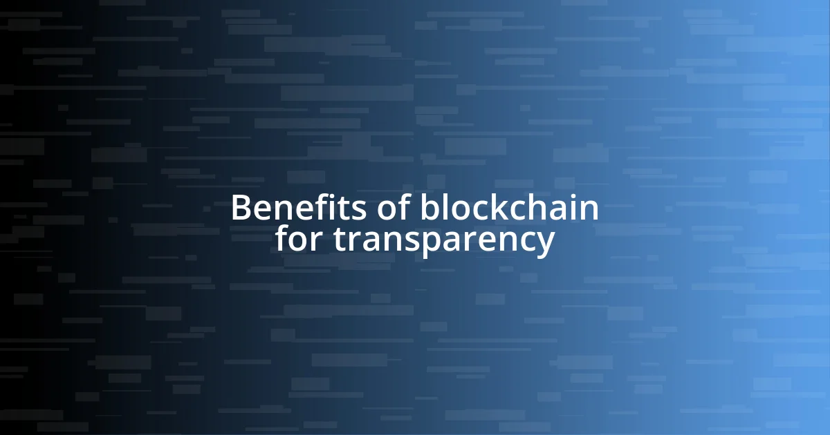 Benefits of blockchain for transparency