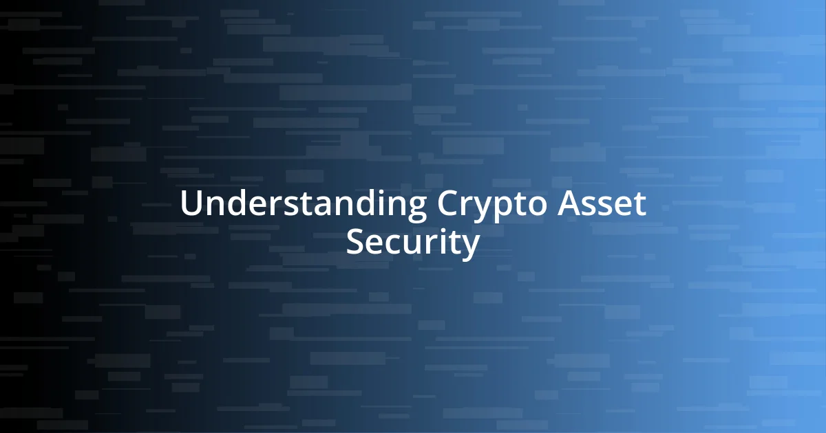 Understanding Crypto Asset Security