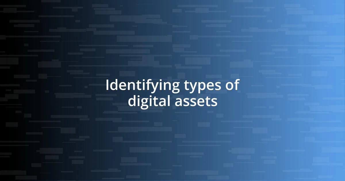 Identifying types of digital assets