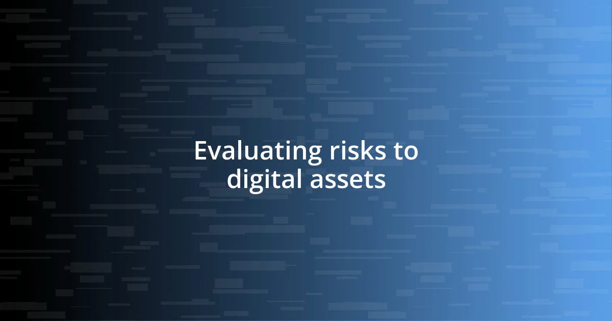 Evaluating risks to digital assets