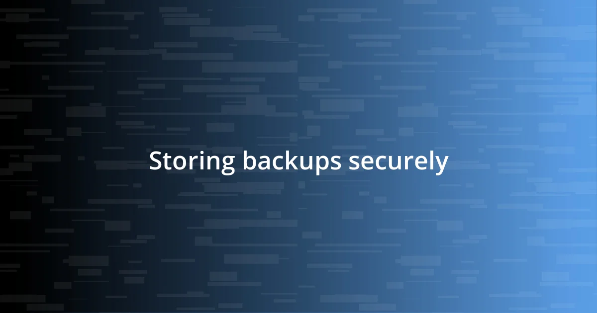 Storing backups securely