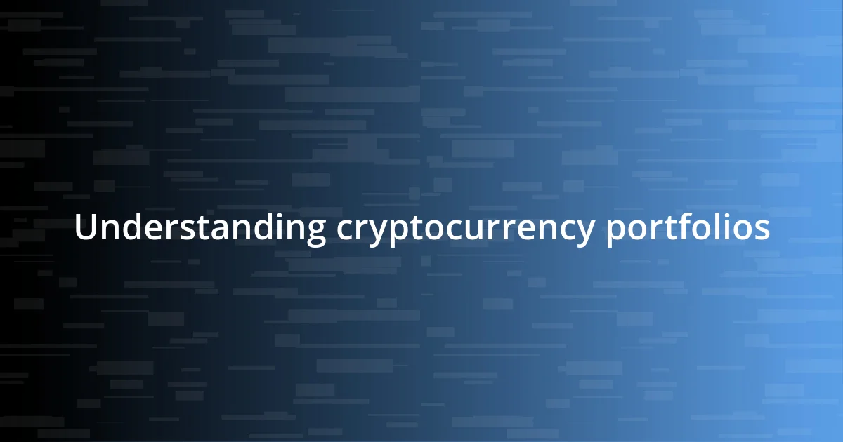 Understanding cryptocurrency portfolios