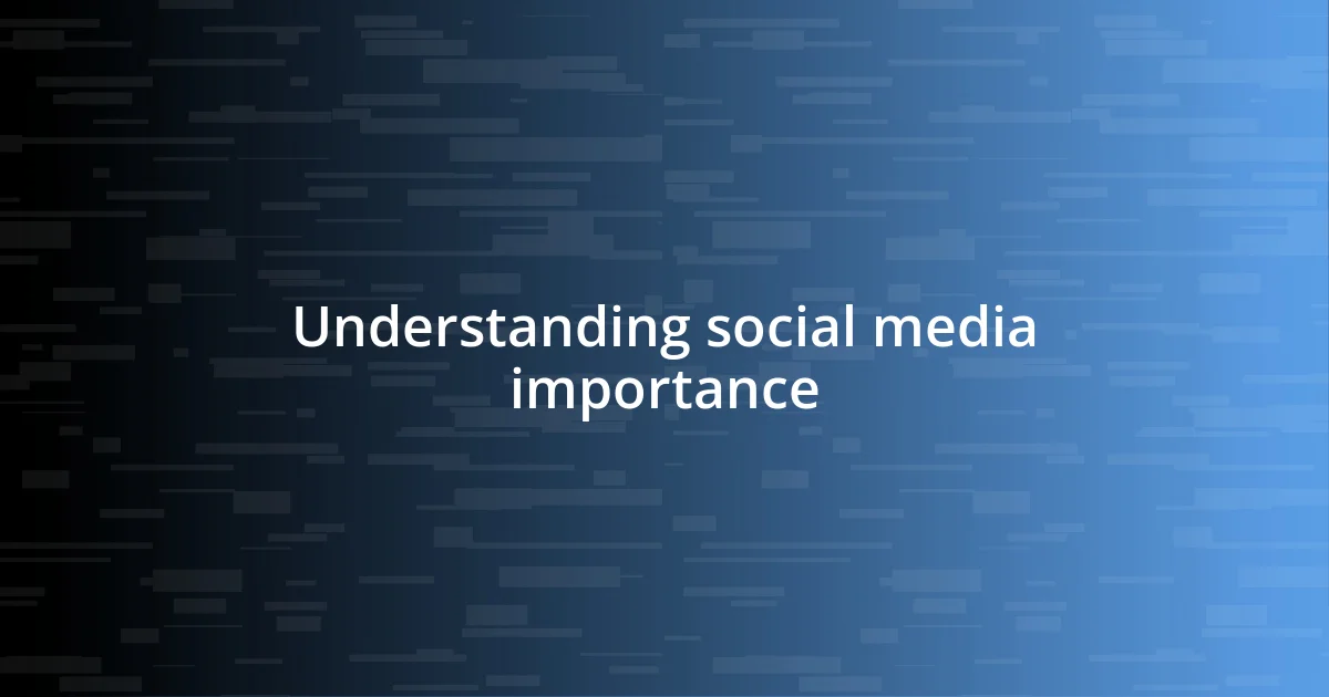 Understanding social media importance