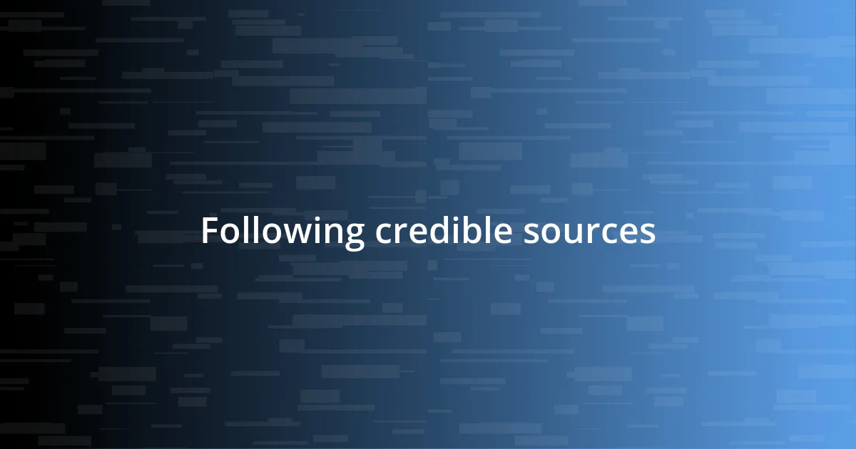 Following credible sources