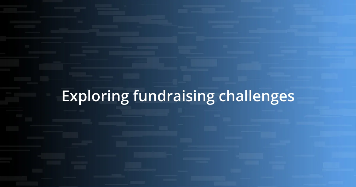 Exploring fundraising challenges