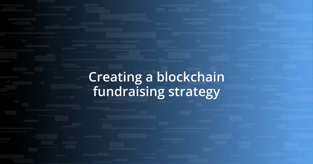 Creating a blockchain fundraising strategy