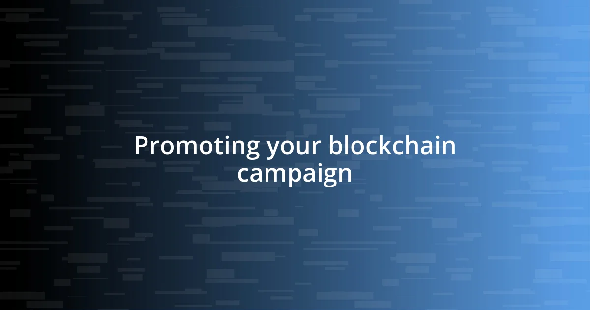 Promoting your blockchain campaign