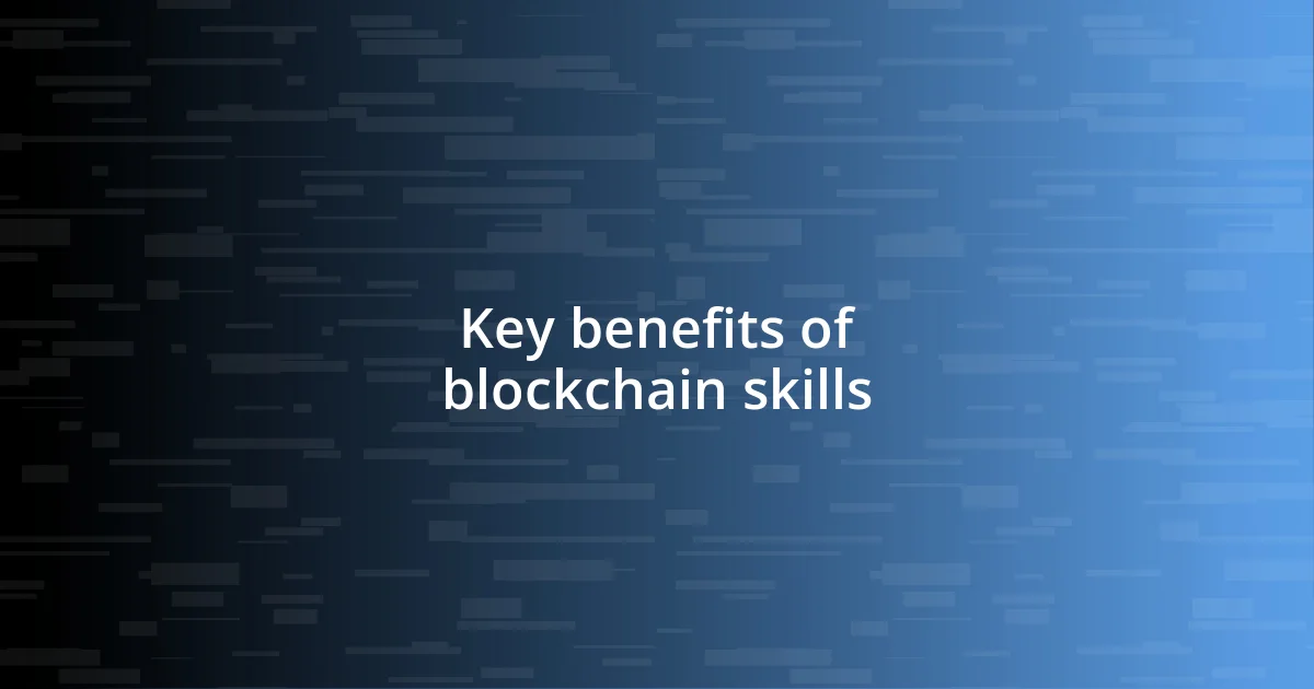 Key benefits of blockchain skills