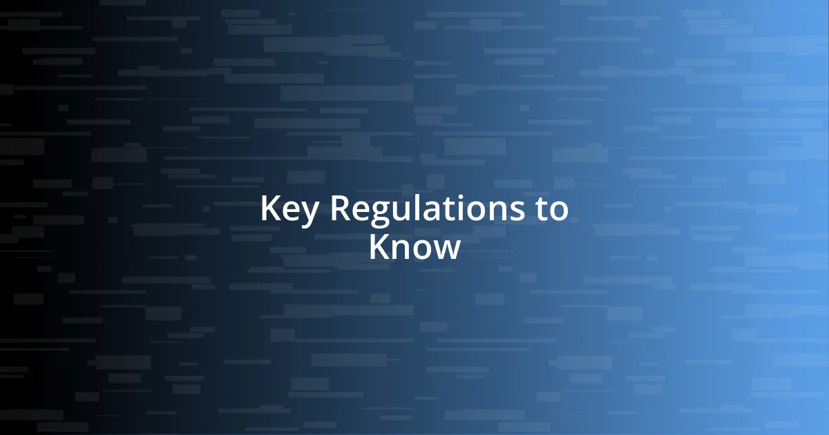 Key Regulations to Know