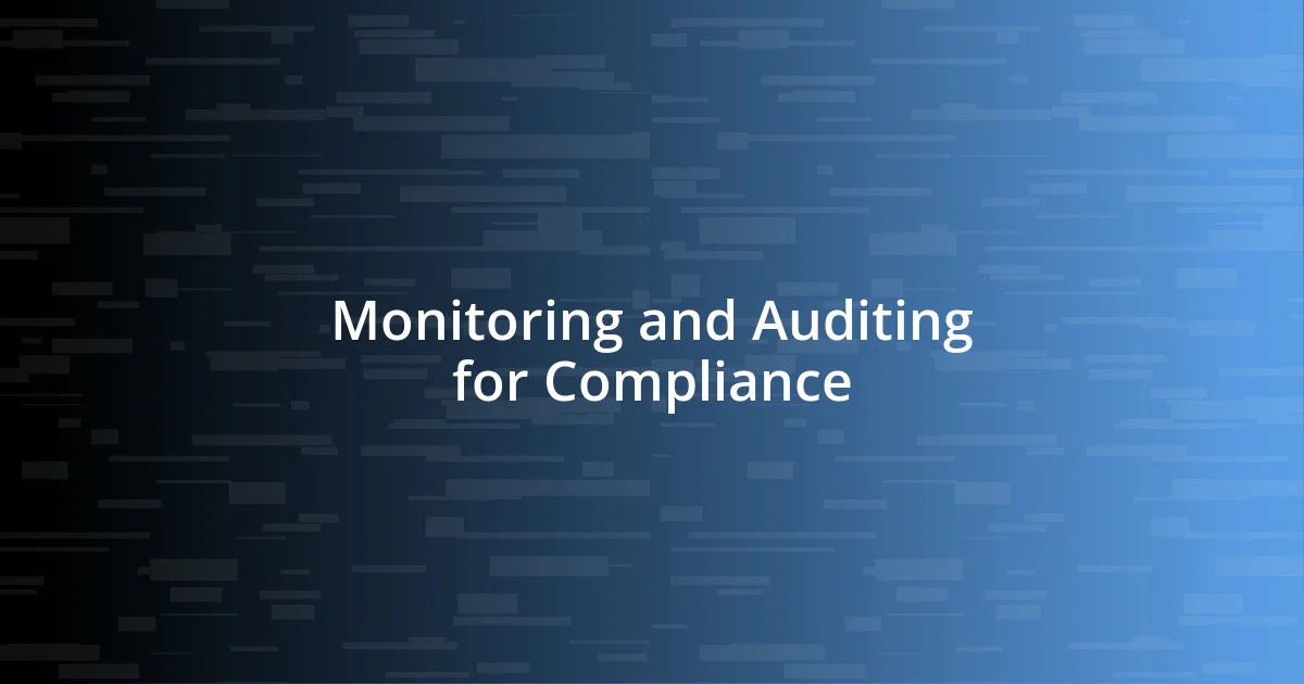 Monitoring and Auditing for Compliance