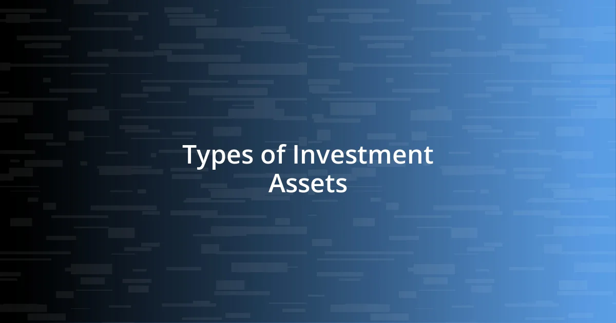 Types of Investment Assets