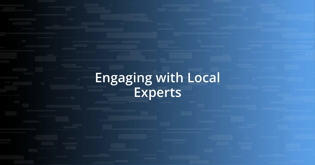 Engaging with Local Experts