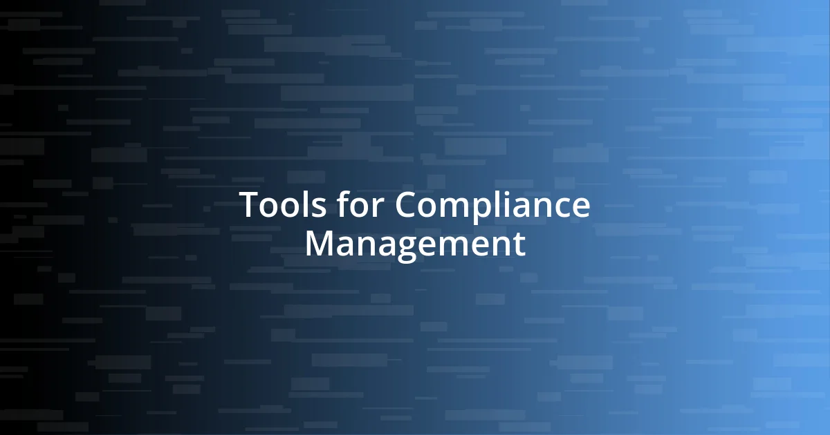 Tools for Compliance Management