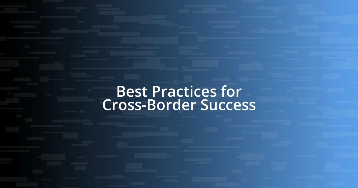 Best Practices for Cross-Border Success