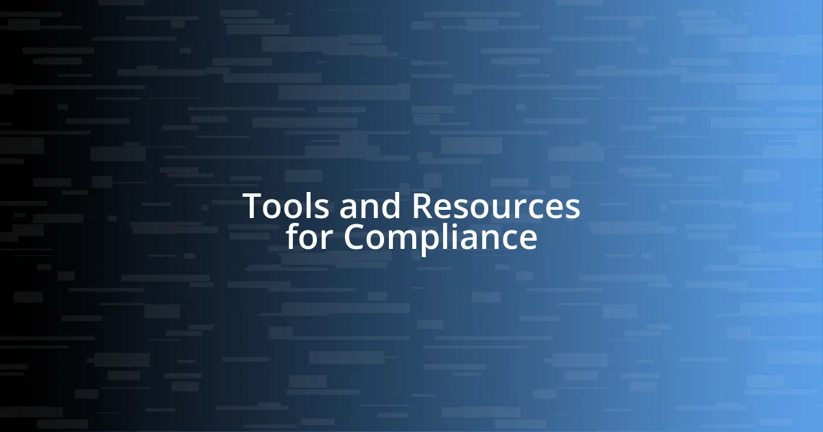 Tools and Resources for Compliance