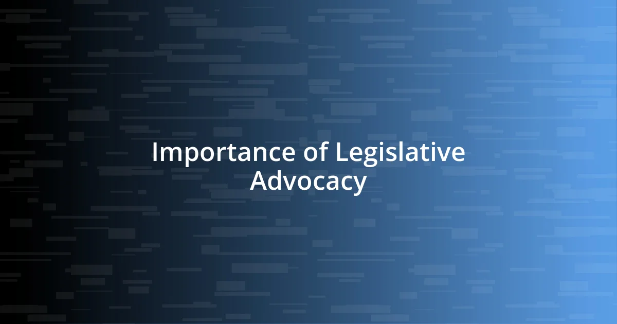 Importance of Legislative Advocacy