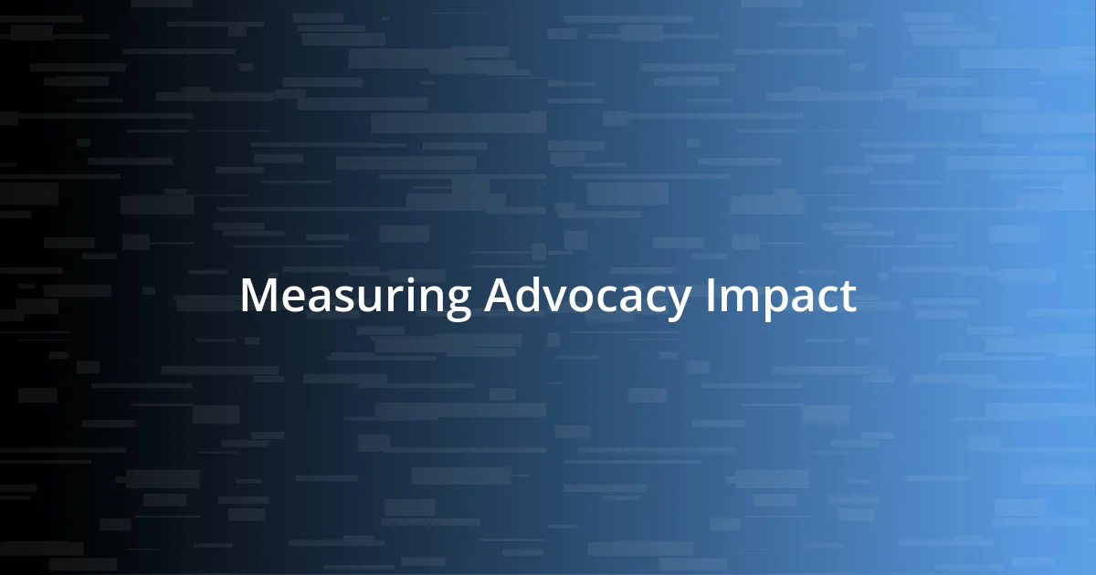 Measuring Advocacy Impact