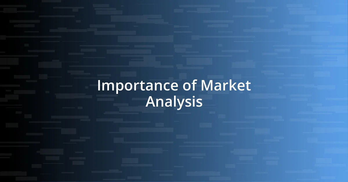 Importance of Market Analysis