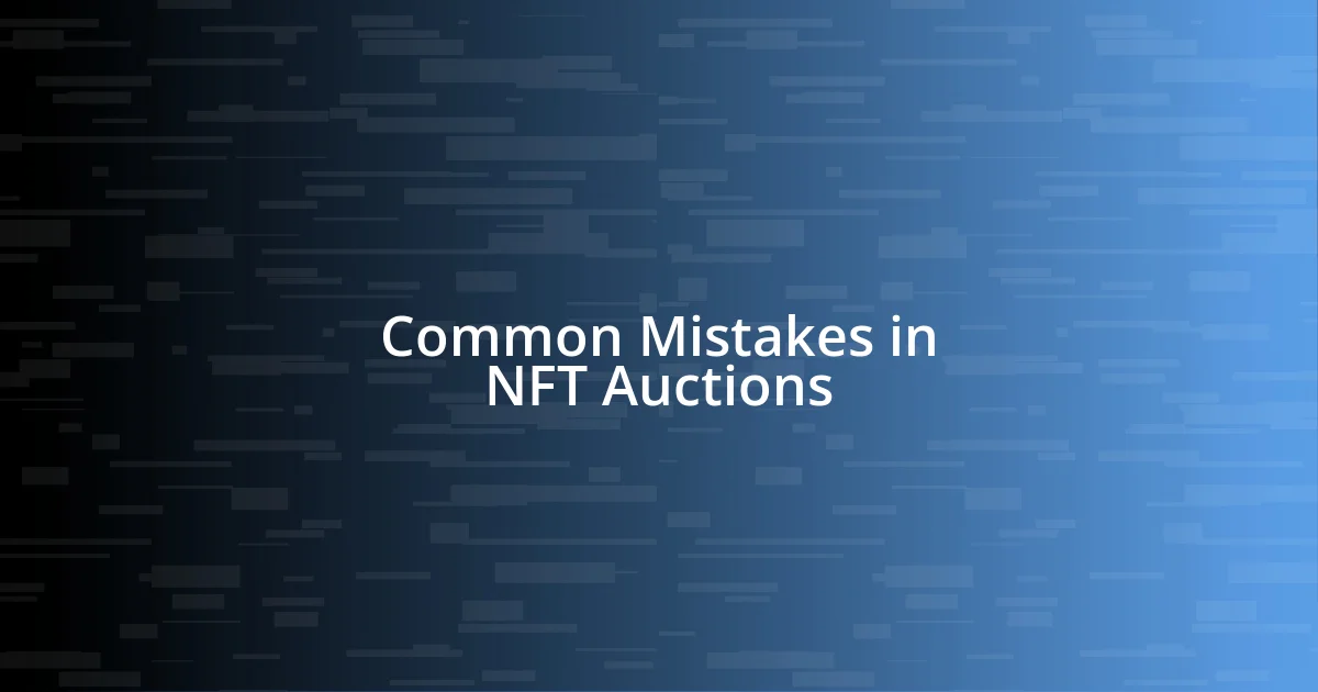 Common Mistakes in NFT Auctions