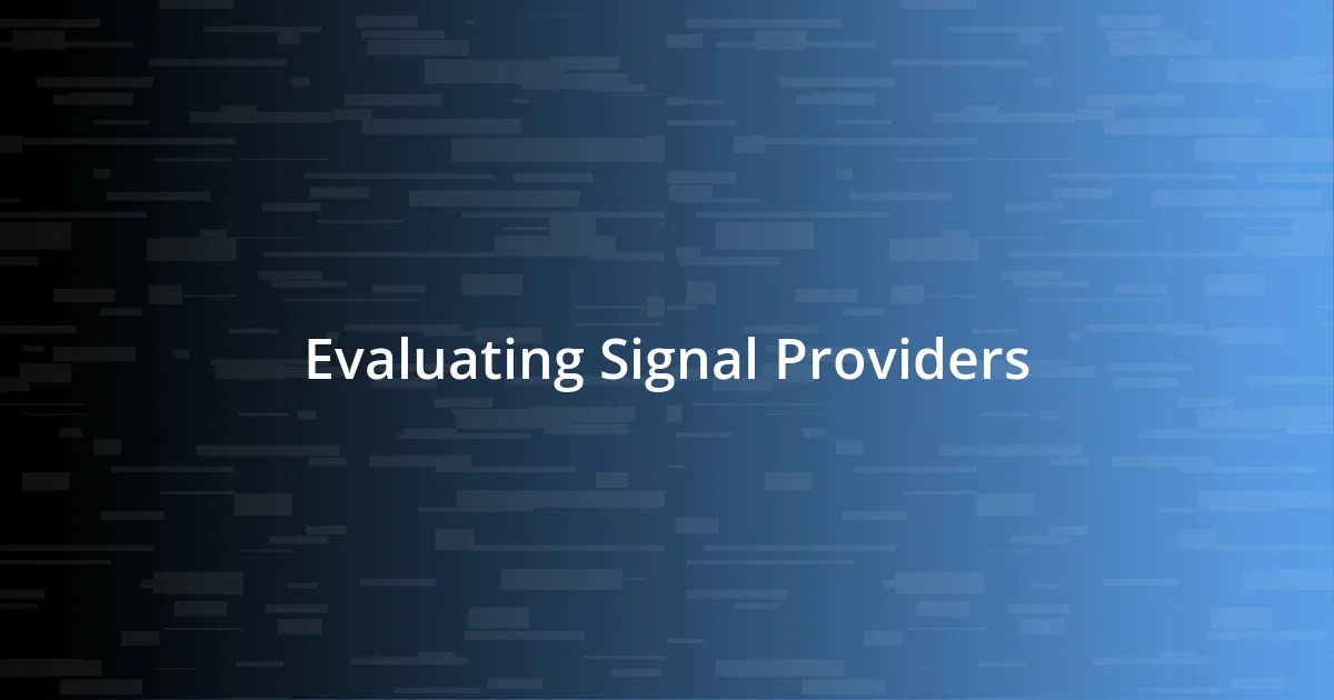 Evaluating Signal Providers