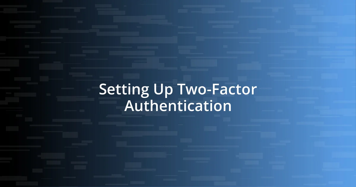 Setting Up Two-Factor Authentication