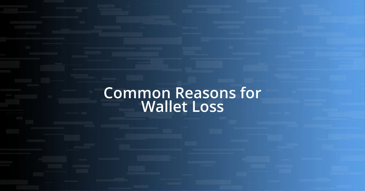 Common Reasons for Wallet Loss