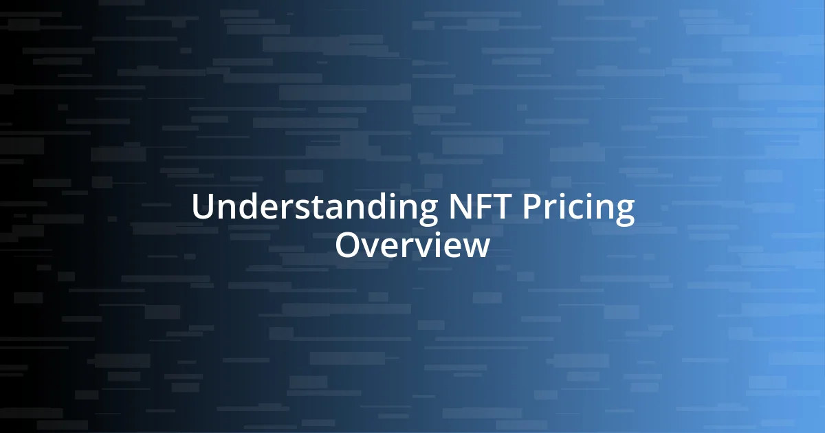 Understanding NFT Pricing Overview