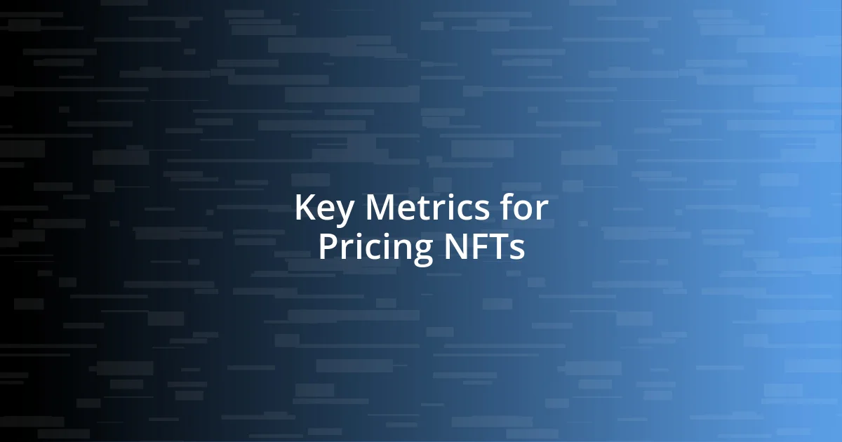 Key Metrics for Pricing NFTs