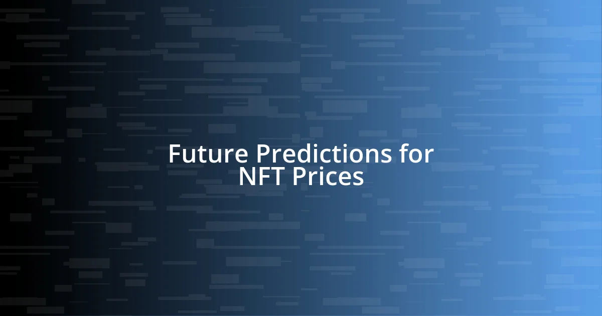 Future Predictions for NFT Prices