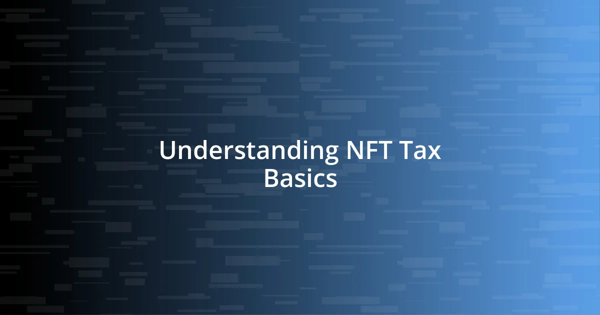 Understanding NFT Tax Basics