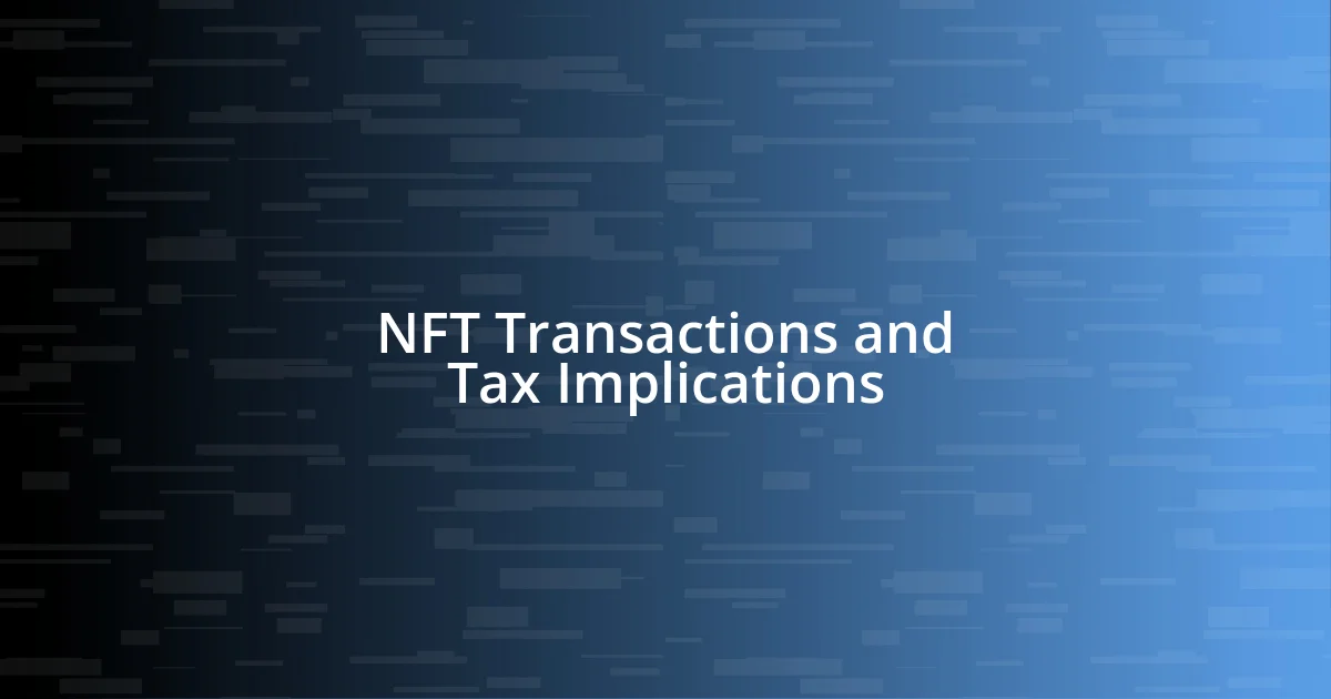 NFT Transactions and Tax Implications