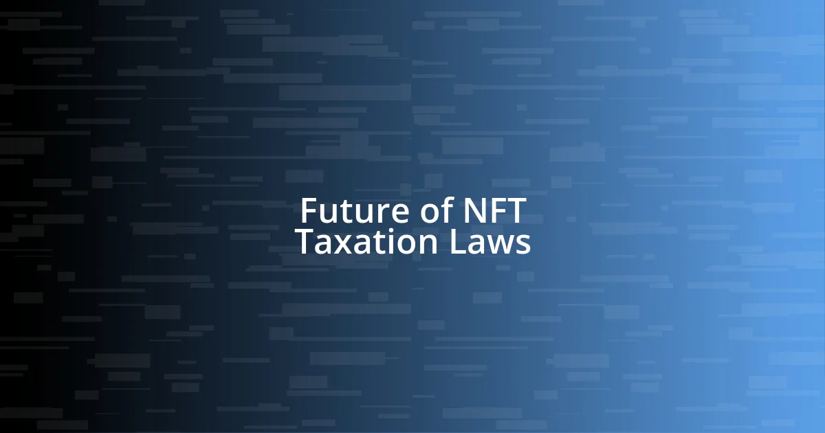 Future of NFT Taxation Laws