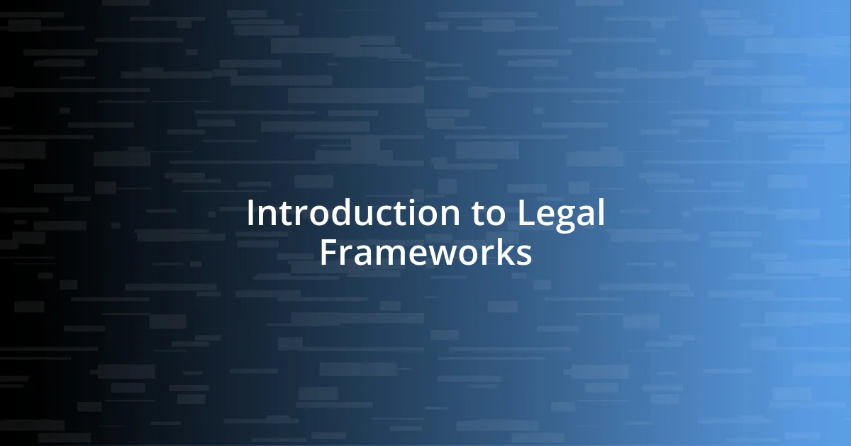 Introduction to Legal Frameworks