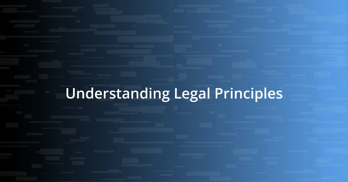 Understanding Legal Principles