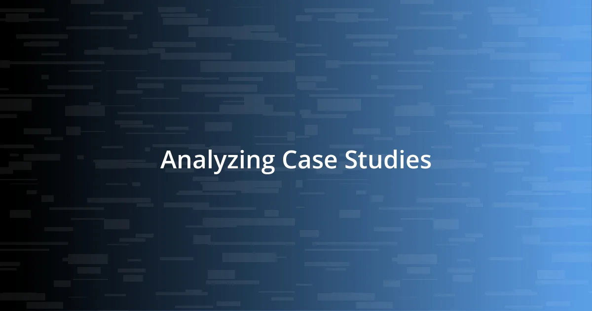 Analyzing Case Studies