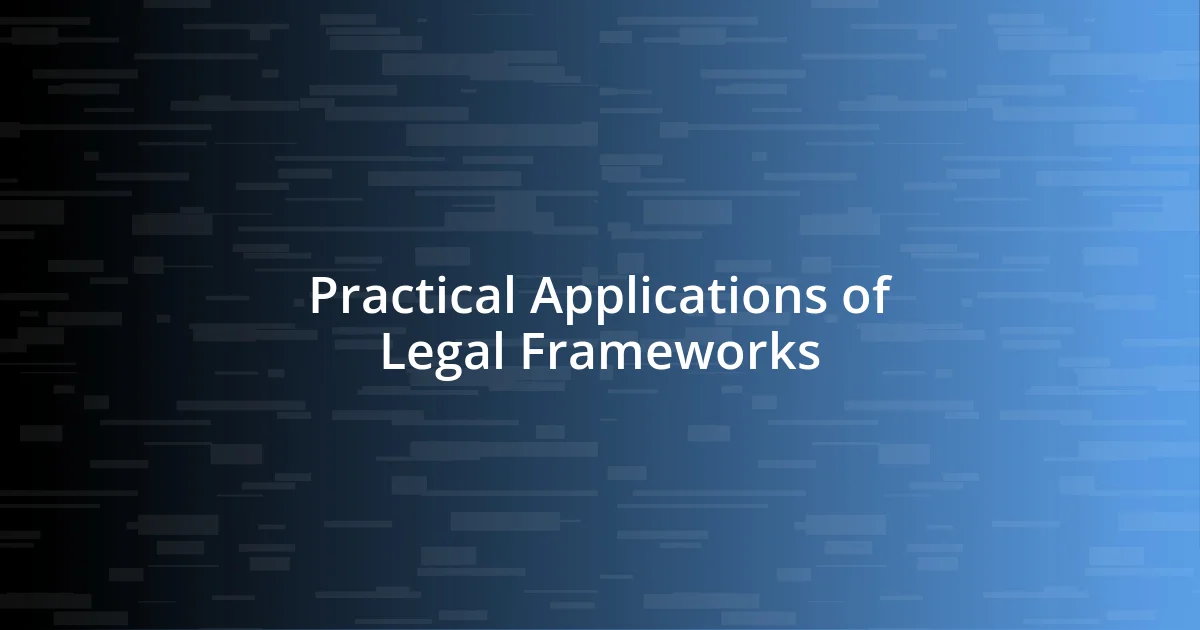 Practical Applications of Legal Frameworks