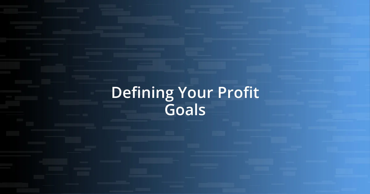 Defining Your Profit Goals