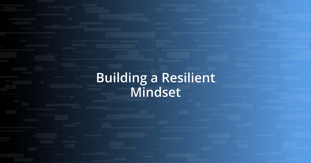 Building a Resilient Mindset