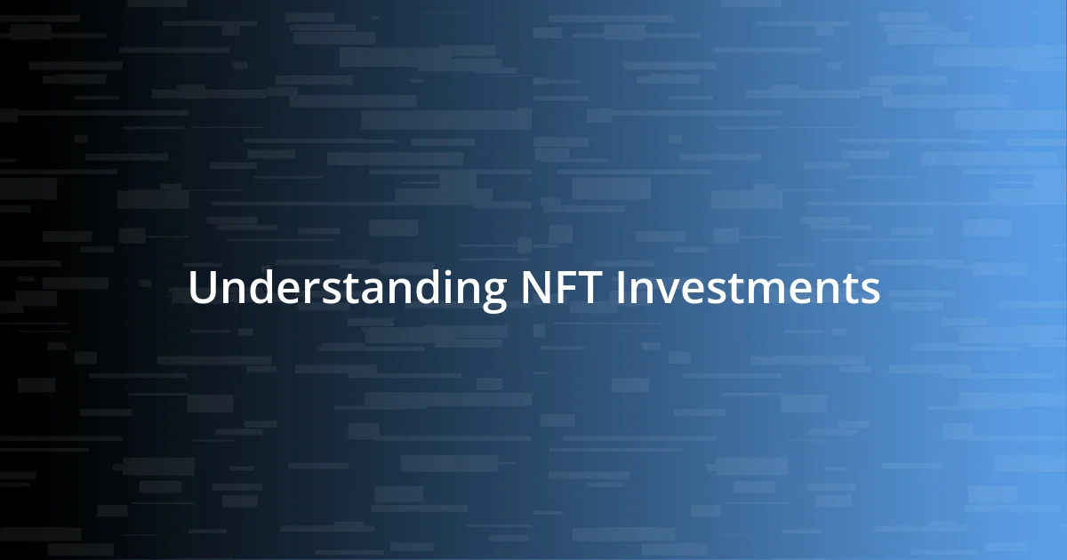 Understanding NFT Investments