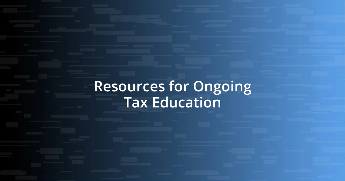 Resources for Ongoing Tax Education