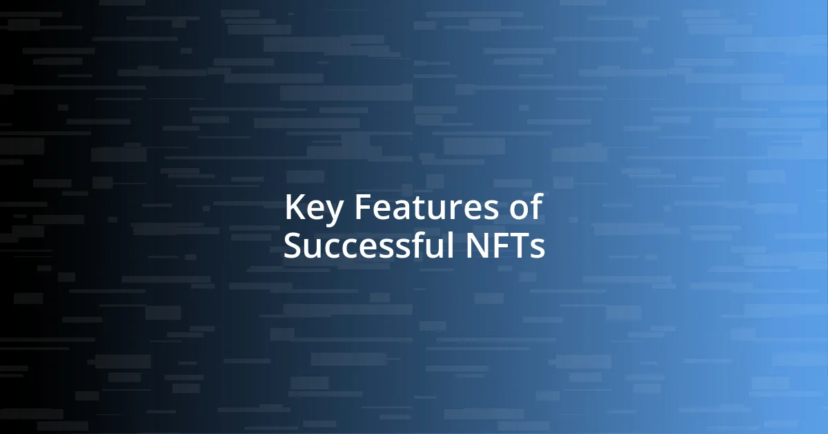 Key Features of Successful NFTs